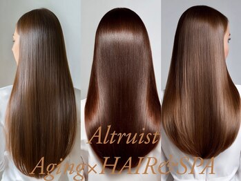 Altruist Aging×HAIR&SPA髪質改善/縮毛矯正/ヘッドスパ/完全個室/オーガニックカラー