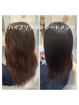 アンド ラ ブランシュ(&.La Blanche) 髪質改善大宮◎新メニュー！縮毛卒業ハイブリッドトリートメント