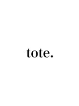 tote.【トテ】