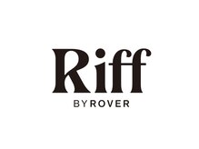 リフ バイ ローバー(Riff by ROVER)