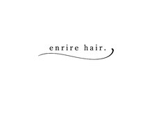 アンリルヘア(enrire hair.)