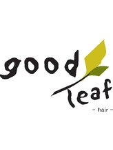 good leaf hair【グッドリーフヘアー】