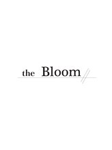 the Bloom【ブルーム】