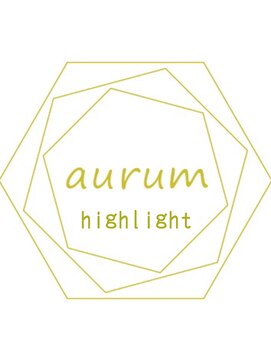 アウルム 下北沢(aurum) aurum highlight