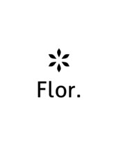 Ｆｌｏｒ　【フロル】