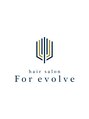 フォーイボルブ(For evolve) For evolve