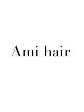 アミィヘアー(Ami Hair) Ami hair