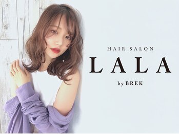 LALA by BREK【ララ】