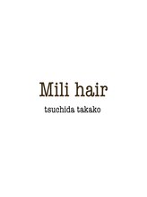 ミリ ヘアー(Mili hair) 土田 昂子