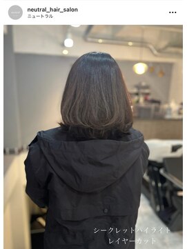 ニュートラル(neutral) 【neutral】シークレットハイライトとレイヤーカットと