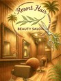 リゾートヘアー(Resort Hair)&nbsp;Resort Hair