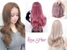 ロサ ファイブヘアー(Rosa..5Hair)