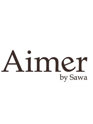エメバイサワ(Aimer by sawa)