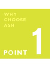 ＷＨＹ　ＣＨＯＯＳＥ　Ａｓｈ