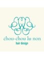 シュシュ ルノン(chou-chou lu non)/chou-chou lu non 