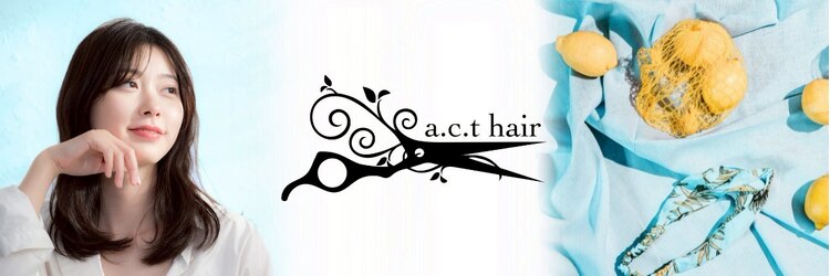 アクトヘアー(a.c.t hair)のサロンヘッダー