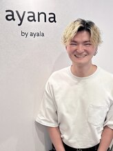 アヤナバイアヤラ 西船橋店(ayana by ayala) 高橋 涼