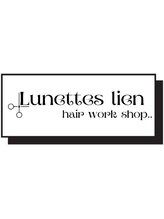 Lunettes lien　hair work shop..【リュネットリヤ】