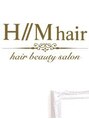 エイチエムヘアー千葉店(HM hair)/ＨＭ　hair 