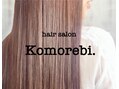 hair salon Komorebi.【ヘアーサロン　コモレビ】