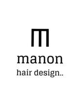 manon hair design..【マノンヘアーデザイン】