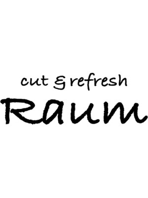 カットアンドリフレッシュ ラウム(cut&refresh Raum)