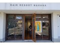 HAIR RESORT MAHANA 【ヘアーリゾート マハナ】