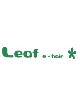 Leaf e-hair 蒲田【リーフイーヘアー】