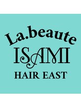 La.beaut'e ISAMI HAIR EAST
