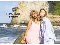 F.PARADE seaside　【エフパレード　シーサイド】