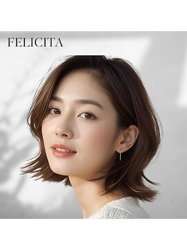 フェリシータジール(FELICITA ZEAL) 【FELICITA STYLE】