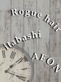ローグヘアー 板橋AEON店(Rogue HAIR)/RogueHAIRイオン板橋店〔東武練馬/板橋〕
