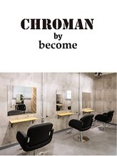 ビカム 名駅(become) CHROMAN by become