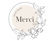 Hair make Merci【ヘアメイクメルシー】【6月上旬NEW OPEN（予定）】