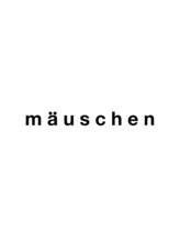 mauschen【モイシェン】