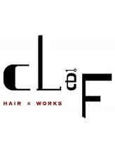 CLeF hair&works 【クリフ ヘアーアンドワークス】