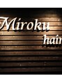 ミロクヘアー (Miroku hair)/片岡　智正