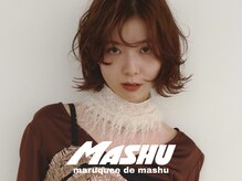 マルケ ドゥ マッシュ(MaruQuee de mashu)