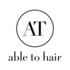 アブルトゥーヘアー(able to hair)のお店ロゴ