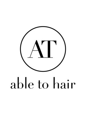 アブルトゥーヘアー(able to hair)