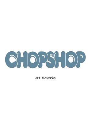 チョップショップ アット アメリア 宝塚店(CHOP SHOP at Ameria)