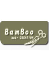 BamBoo hair CREATION 【バンブー ヘアークリエーション】