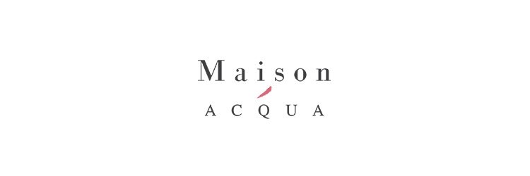 メゾンアクア(Maison ACQUA)のサロンヘッダー