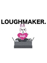LOUGHMAKER.【ラフメイカー】
