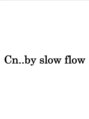 シーンバイスローフロー(Cn..by slow flow)/オーナー