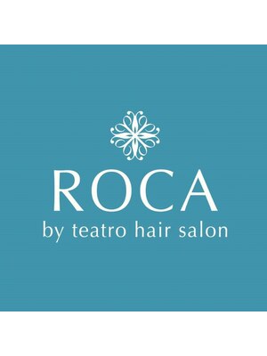 ロカ バイ ティアトロ ヘア サロン(ROCA by teatro hair salon)