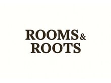 ルームズアンドルーツ(ROOMS&ROOTS)