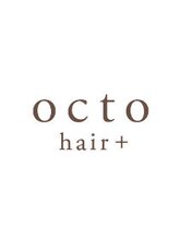 octo hair+ 錦町 【オクトヘアープラス　ニシキマチ】