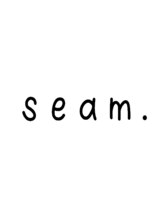 seam.【シーム】