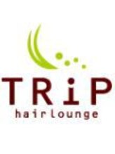 ヘアーラウンジトリップ(hair lounge TRiP)